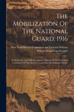 The Mobilization Of The National Guard, 1916
