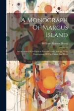 A Monograph Of Marcus Island af William Alanson Bryan
