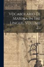 Vocabolario Di Marina In Tre Lingue, Volume 2...