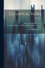 Eugenical News; Volume 2 af American Eugenics Society