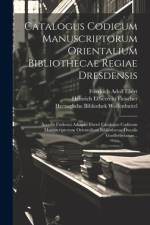Catalogus Codicum Manuscriptorum Orientalium Bibliothecae Regiae Dresdensis af Heinrich Leberecht Fleischer