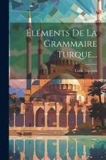 Éléments De La Grammaire Turque... af Louis Dubeux