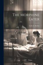 The Morphine Eater af Leslie E Keeley