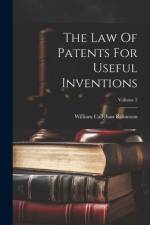 The Law Of Patents For Useful Inventions; Volume 2 af William Callyhan Robinson