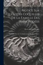 Notice Sur Quelques Coquilles De La Famille Des Ammonidées af Pierre Antoine Baugier