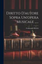 Diritto D'autore Sopra Un'opera Musicale ...... af Ferdinando Bianchi