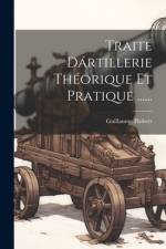 Traité Dártillerie Théorique Et Pratique ...... af Guillaume Piobert