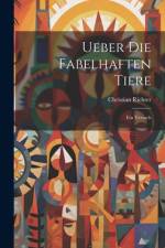 Ueber Die Fabelhaften Tiere af Christian Richter