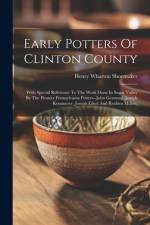 Early Potters Of Clinton County af Henry Wharton Shoemaker