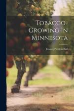 Tobacco-growing In Minnesota af Coates Preston Bull