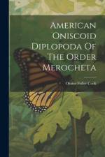 American Oniscoid Diplopoda Of The Order Merocheta af Orator Fuller Cook