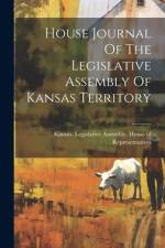 House Journal Of The Legislative Assembly Of Kansas Territory