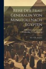 Reise Der Frau Generalin Von Minutoli Nach Egypten