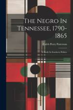 The Negro In Tennessee, 1790-1865 af Caleb Perry Patterson