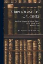 A Bibliography Of Fishes af Bashford Dean