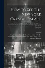 How To See The New York Crystal Palace