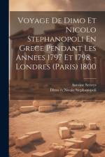 Voyage De Dimo Et Nicolo Stephanopoli En Grece Pendant Les Annees 1797 Et 1798. - Londres (paris) 1800 af Antoine Serieys