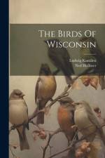 The Birds Of Wisconsin af Ludwig Kumlien