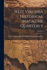 West Virginia Historical Magazine Quarterly; Volume 1
