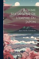 Resume Statistique De L'empire Du Japon; Volume 17 af Japan Saorifu Taokeikyoku