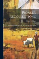 Pioneer Recollections af Daniel S Mevis