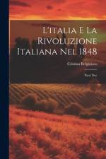 L'italia E La Rivoluzione Italiana Nel 1848 af Cristina Belgioioso