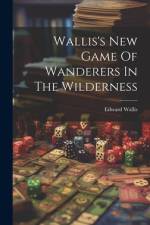 Wallis's New Game Of Wanderers In The Wilderness