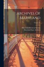 Archives Of Maryland; Volume 41 af Maryland Historical Society