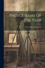 Photograms Of The Year af Francis James Mortimer
