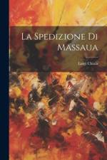 La Spedizione Di Massaua af Luigi Chiala