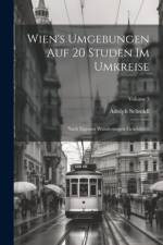 Wien's Umgebungen Auf 20 Studen Im Umkreise af Adolph Schmidl