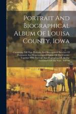 Portrait And Biographical Album Of Louisa County, Iowa