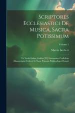 Scriptores Ecclesiastici De Musica, Sacra Potissimum af Martin Gerbert