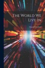 The World We Live In af Oswald Crawfurd