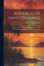 Resources Of Santo Domingo af Joseph Warren Fabens