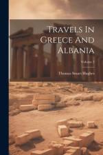 Travels In Greece And Albania; Volume 2 af Thomas Smart Hughes