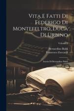 Vita E Fatti Di Federigo Di Montefeltro, Duca Di Urbino af Bernardino Baldi