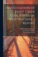 Investigation of Paint Creek Coal Fields of West Virginia ... Report