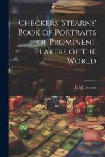 Checkers. Stearns' Book of Portraits of Prominent Players of the World