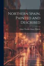 Northern Spain, Painted and Described