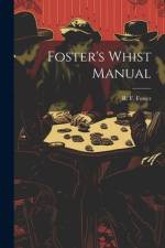 Foster's Whist Manual