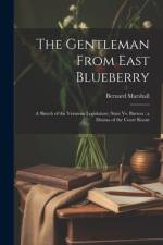 The Gentleman From East Blueberry af Bernard Marshall