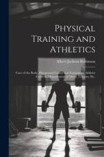 Physical Training and Athletics af Albert Jackson Robinson