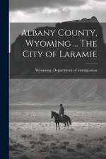 Albany County, Wyoming ... The City of Laramie