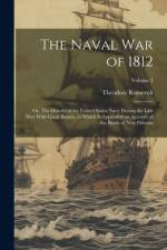 The Naval War of 1812; or, The History of the United States Navy During the Last War With Great Britain, to Which is Appended an Account of the Battle of New Orleans; Volume 3 af Theodore 1858-1919 Roosevelt
