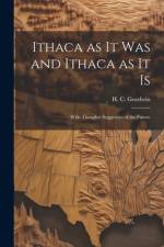 Ithaca as It Was and Ithaca as It is