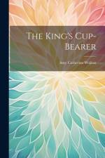 The King's Cup-Bearer af Amy Catherine Walton