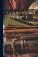 Alonzo Fitz and Other Stories af Mark Twain
