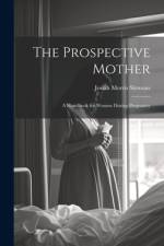 The Prospective Mother af Josiah Morris Slemons