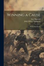 Winning a Cause af John Gilbert Thompson